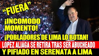 LOPEZ ALIAGA ¡POBLADORES DE LIMA LO BOTAN RECIBE PIFIAS Y ABUCHEOS EN ANIVERSARIO DE LIMA Y SE VA [upl. by Hagai]