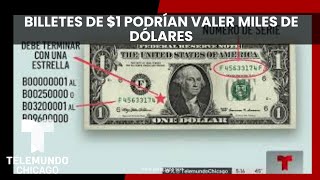 Billetes de 1 podrían valer miles de dólares [upl. by Annail157]