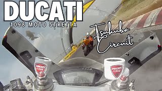 DUCATI 1098  TSUKUBA CIRCUIT JAPAN [upl. by Ynatterb]