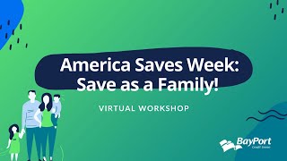 America Saves Week 2022 Save as a Family Virtual Workshop [upl. by Gun861]