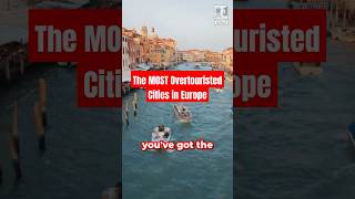 Most Overtouristed Cities in Europe overtourism [upl. by Belmonte]