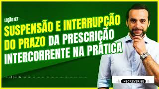 Suspensão e a interrupção do prazo da prescrição intercorrente na prática [upl. by Rintoul]