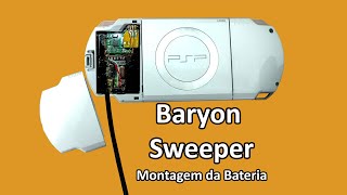 Baryon Sweeper PSP 20003010   Montagem da Bateria [upl. by Ademla]