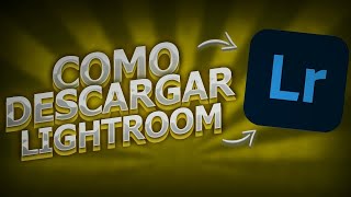 ⚡Descargar Adobe Lightroom Activado 2023  Como Descargar ⚡Lightroom 2023⚡ Para Pc Gratis [upl. by Ylicec]