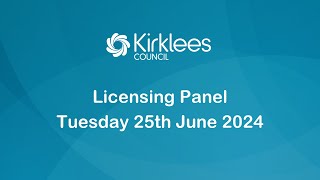 Kirklees Council Licensing Panel  25th June [upl. by Tihor569]