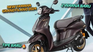 2 WARNA amp TIPE BARU NEW YAMAHA GRAND FILANO 2024  TIPE BARUNYA BEDA DARI YANG LAIN 🔥 [upl. by Boser977]