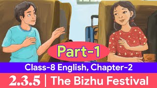 Part1  The Bizhu Festival Class 8 Bangla  Class 8 English Chapter 235  Class 8 English Page 25 [upl. by Ydak]