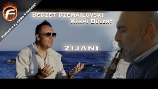 Bedzet Dzemailovski amp Kirpi Bülent  ZIJANI [upl. by Anyaled]