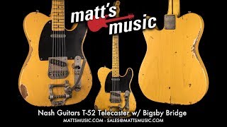 Matts Music  Nash Guitars T52 with Bigsby Bridge  Chris Bryant [upl. by Ario]