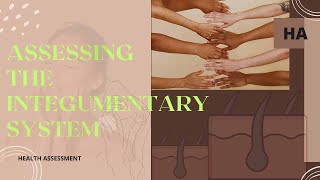 ASSESSING THE INTEGUMENTARY SYSTEM [upl. by Kendre]