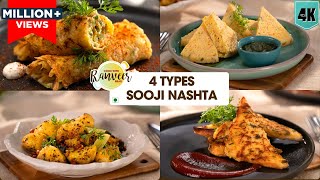 4 तरह से बनाएं झटपट रवा नाश्ता  4 Tiffin recipes in 10 Mins  RavaSooji recipes  Chef RanveerBrar [upl. by Ahens]