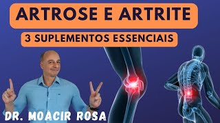 ARTROSE e ARTRITE 3 Suplementos Essenciais  Dr Moacir Rosa [upl. by Neddy345]