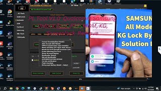 PL Tool V10 Qualcomm Samsung Unlock Tool FRP MDM KG Screenlock Remove [upl. by Relyuhcs272]