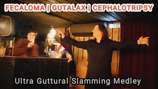 Fecaloma  Gutalax  Cephalotripsy  Guttural Medley Live  Poison Karaoke Bar  04122024 [upl. by Laurentia]