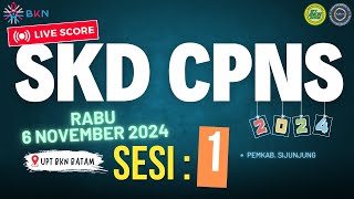 🔴6 November 2024 – SESI 1 LIVE SCORE SKD CPNS 2024  TILOK UPT BKN BATAM [upl. by Ecinue]