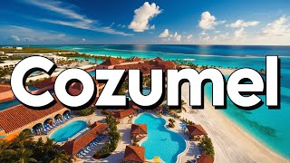 Cozumel Mexico  Best Things To Do amp Visit  Travel Guide [upl. by Wsan961]