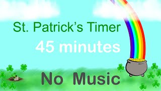 45 minute St Patrick’s Day Timer with Calm Alarm [upl. by Merl]