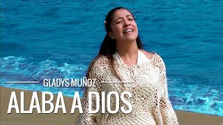 Alaba a Dios  Gladys Muñoz  Videoclip Oficial HD [upl. by Auqinimod761]