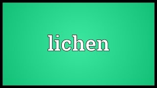 Lichen Meaning [upl. by Geiger34]