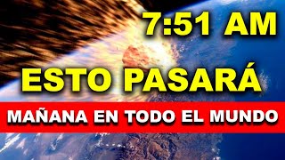 ¡ESTAMOS ADVERTIDOS Esto Pasará Mañana En todo El Mundo a las 751 AM [upl. by Rases900]