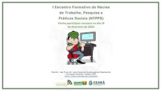 Webinar I Encontro Formativo do Núcleo de Trabalho Pesquisa e Práticas Sociais NTPPS [upl. by Mure]