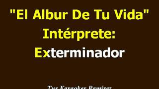 Karaoke El Albur De Tu Vida Exterminador [upl. by Milan]