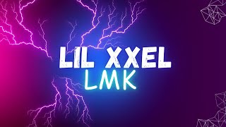 Lil XXEL  LMK Lyrics  Audio Wave [upl. by Malinde109]