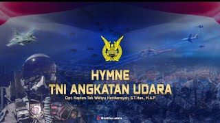 🌏 Hymne TNI Angkatan Udara Cipt Kapten Tek Wahyu Herdiyansyah STHan MAP [upl. by Eisyak181]