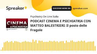 PODCAST CINEMA E PSICHIATRIA CON MATTEO BALESTRIERI Il posto delle Fragole [upl. by Redneval]