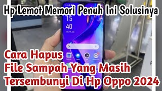 Cara Hapus File Sampah Tersembunyi Di HP OPPO HP Tidak Lemot Lagi [upl. by Gertrudis577]