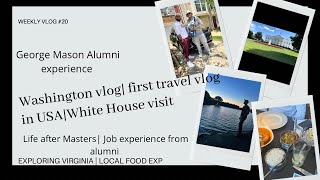 George Mason Alumni Exp Job Experience after CS Exploring Washington DC Fun Vlog [upl. by Nivag]