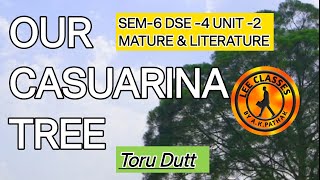 OUR CASUARINA TREE  TORU DUTT dse4unit2sem6 themeampcriticalideas LearnEnglishEasilyAKPathak [upl. by Letisha]