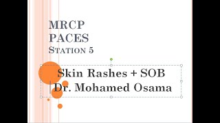 MRCP PACES  Station 5  Skin Rashes  SOB  Dr Mohamed Osama [upl. by Ahselet]