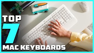 Top 7 Best Mac Keyboards in 2024  The Ultimate Countdown Reviews amp Best Picks [upl. by Robb475]