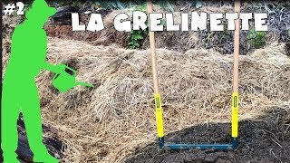 🌳 LA GRELINETTE A QUOI SERT ELLE ET COMMENT LUTILISER 🌳 [upl. by Ades]