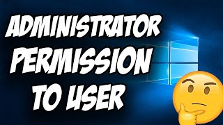 How to Give Administrator Permission to User in Windows 10 ✅ Easy [upl. by Anibas]