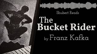 The Bucket Rider by Franz Kafka [upl. by Gosselin718]