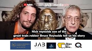 Steve Wraiths True Crime Interviews With Nick Reynolds son of Great Train Robbery Mastermind Bruce [upl. by Atirahs]