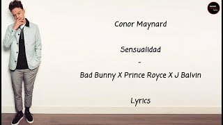 Conor Maynard  Sensualidad Bad Bunny X Prince Royce X J Balvin Lyrics [upl. by Epner]