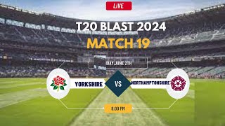 Northamptonshire vs Yorkshire  North Group  Vitality T20 Blast [upl. by Lorrimor]