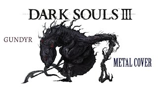 DARK SOULS III  Gundyr Theme  Metal Cover [upl. by Aikem]