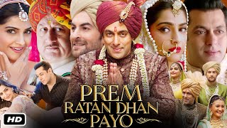 Prem Ratan Dhan Payo Full HD 4K Movie Hindi I Salman Khan I Sonam Kapoor I Neil Nitin MukeshFact [upl. by Ansell]