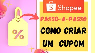 Como Criar Cupom Shopee PassoaPasso fazer gerar dar [upl. by Olracnaig779]