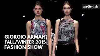 Giorgio Armani Fashion Show  FallWinter 2015 4K tooStylish [upl. by Arymas854]