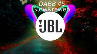 DABB45 Slowed and Reverb SidhuMooseWalaNewSong2024 [upl. by Lubbi906]