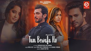 Tum Bewafa Ho Video Payal Dev Stebin Ben Arjun Bijlani Nia Sharma Navjit B Raj Jaiswal [upl. by Marasco]