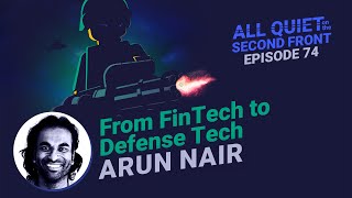 From FinTech to Defense Tech with Arun Nair [upl. by Nadiya]