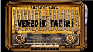 Venedik Taciri  Baba Radyo Tiyatrosu [upl. by Elsi]