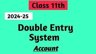 Double Entry System class 11 cbse account 2024 dkgoel [upl. by Eneg]