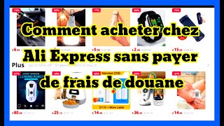 Comment acheter chez Ali Express sans payer de frais de douane [upl. by Eldnar248]